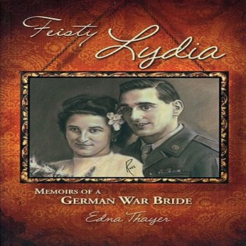 Feisty Lydia: Memoirs of a German War Bride