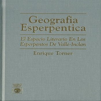Geografía Esperpéntica: El Espacio Literario en los Esperpentos de Valle-Inclán