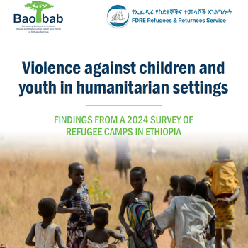 Launch of the Violence Against Children and Youth in Humanitarian Settings in Ethiopia Report