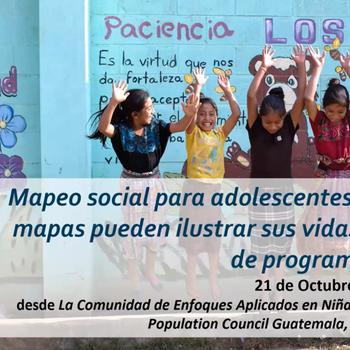 Mapeo Social para Niñas y Adolescentes: Cómo los mapas pueden ilustrar sus vidas y enriquecer el diseño de programas