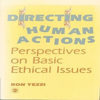 Directing Human Actions: Perspectives on Basic Ethical Issues