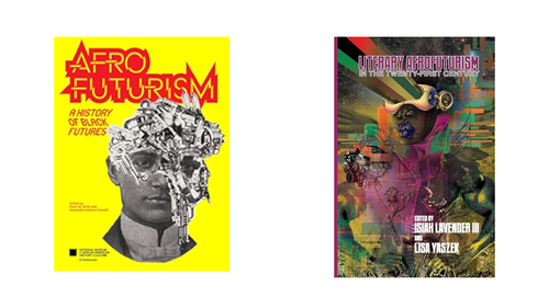 cover images for Afrofuturism: A History of Black Futures, and Literary Afrofuturism in the Twenty-First Century