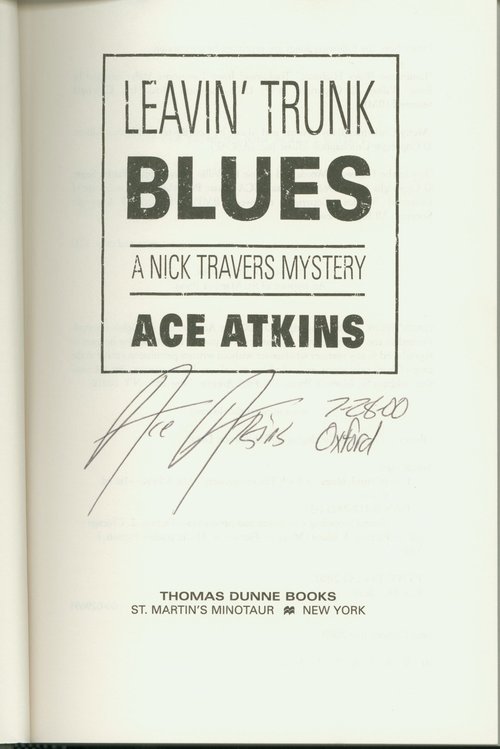 Leavin&#x27; Trunk Blues / Ace Atkins. Signed title page.