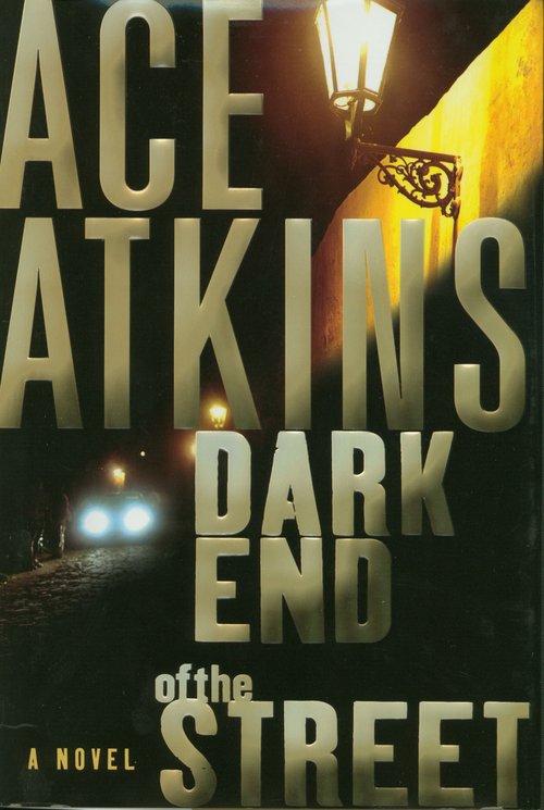 Dark End of the Street / Ace Atkins