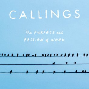 2023-2024: Callings: The Purpose and Passion of Work