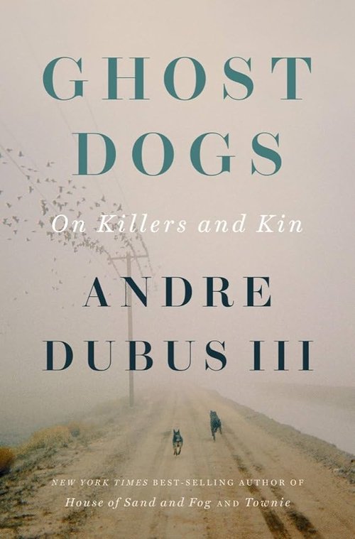 Andre Dubus III, Ghost Dogs