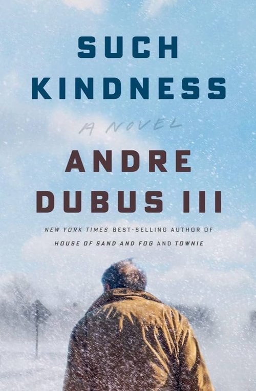 Andre Dubus III, Such Kindness
