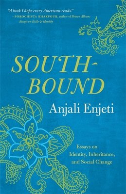 South-Bound / Anjali Enjeti