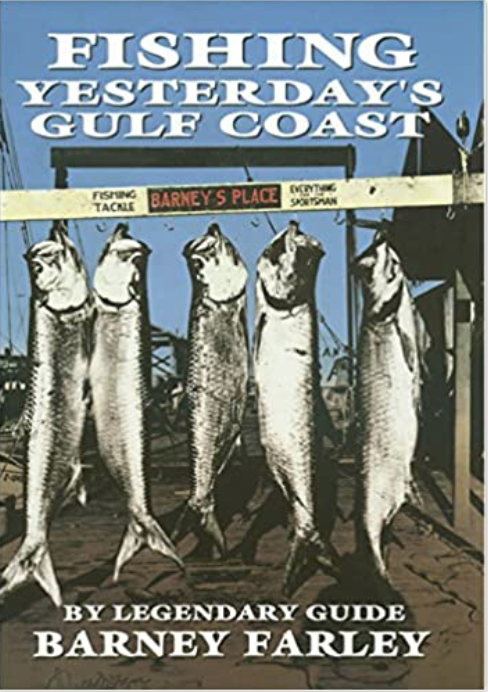 Fishing Yesterday&#x27;s Gulf Coast by Barney Farley (2002).