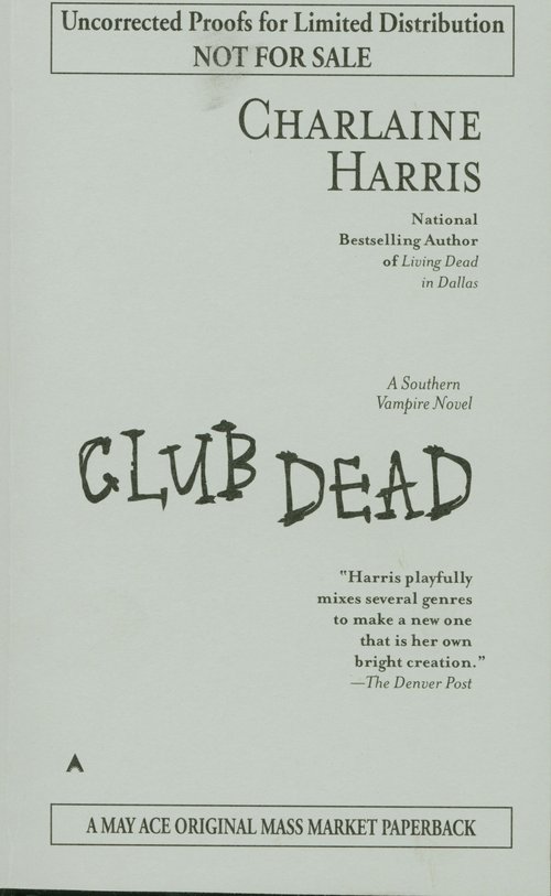 Club Dead / Charlaine Harris. Uncorrected page proofs.