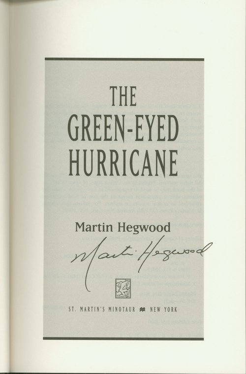 The Green-Eyed Hurricane / Martin Hegwood. Signed title page.