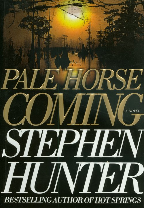Pale Horse Coming / Stephen Hunter