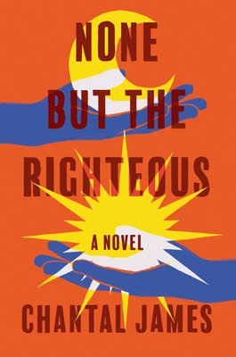 None but the righteous / Chantal James