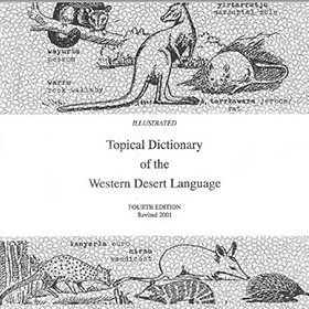 Illustrated topical dictionary of the Western Desert language : based on the Ngaanyatjarra dialect