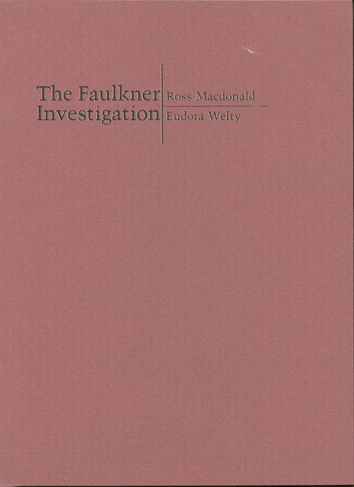 The Faulkner Investigation / Ross Macdonald, Eudora Welty