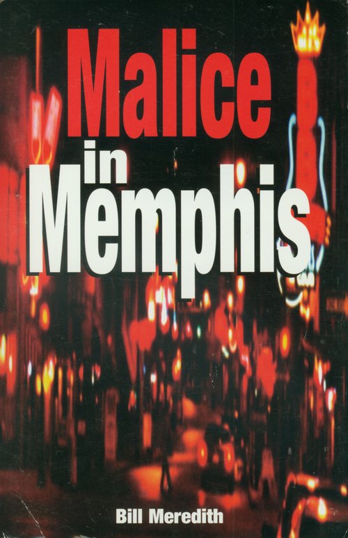 Malice in Memphis / Bill Meredith