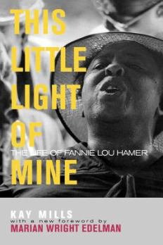 This Little Light of Mine: The Life of Fannie Lou Hamer / Kay Mills