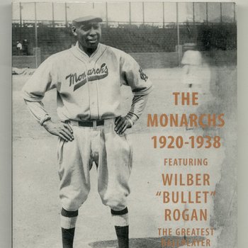 The Monarchs 1920-1938: featuring Wilber "Bullet" Rogan, the greatest ballplayer in Cooperstown