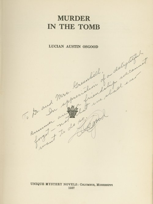 Murder in the Tomb / Lucien Austin Osgood. Inscribed title page.