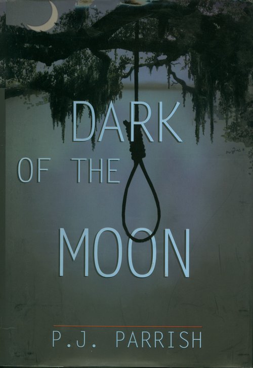 Dark of the Moon / P. J. Parrish