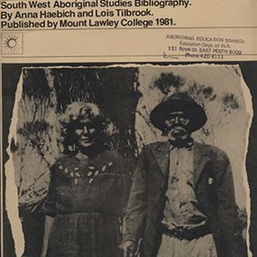 South West Aboriginal studies bibliography : with annotations and appendices