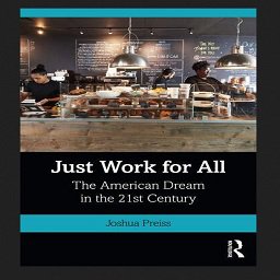 Just Work for All: The American Dream in the 21st Century