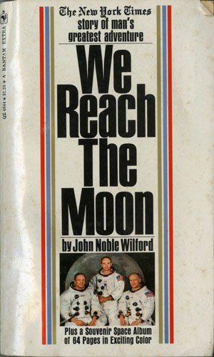 We Reach the Moon / John Noble Wilford