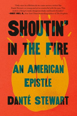 Shoutin&#x27; in the fire / Dante Stewart
