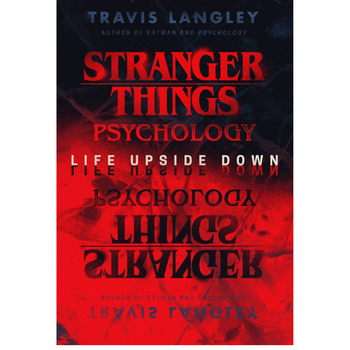 Stranger Things Psychology: Life Upside-Down