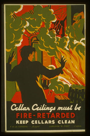 WPA Poster promoting use of fire retardant materials in home construction, showing a couple trapped in burning house. Text: Cellar Ceilings must be FIRE-RETARDED. Keep Cellars Clean. F. H. La Guardia, Mayor. Langdon W. Post, Comm.
