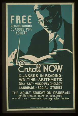 WPA Poster from the Adult Education Program of the Chicago Board of Education announcing free education classes for adults, showing a man, wearing a suit, reading. Text: Free neighborhood classes for adults Enroll now : Classes in reading - writing - arithmetic - also art - music - psychology - language - social studies.