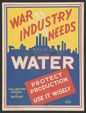 WPA Poster promoting conservation of water for the war effort. Text: War industry needs water Protect production : Use it wisely. Philadelphia Council of Defense